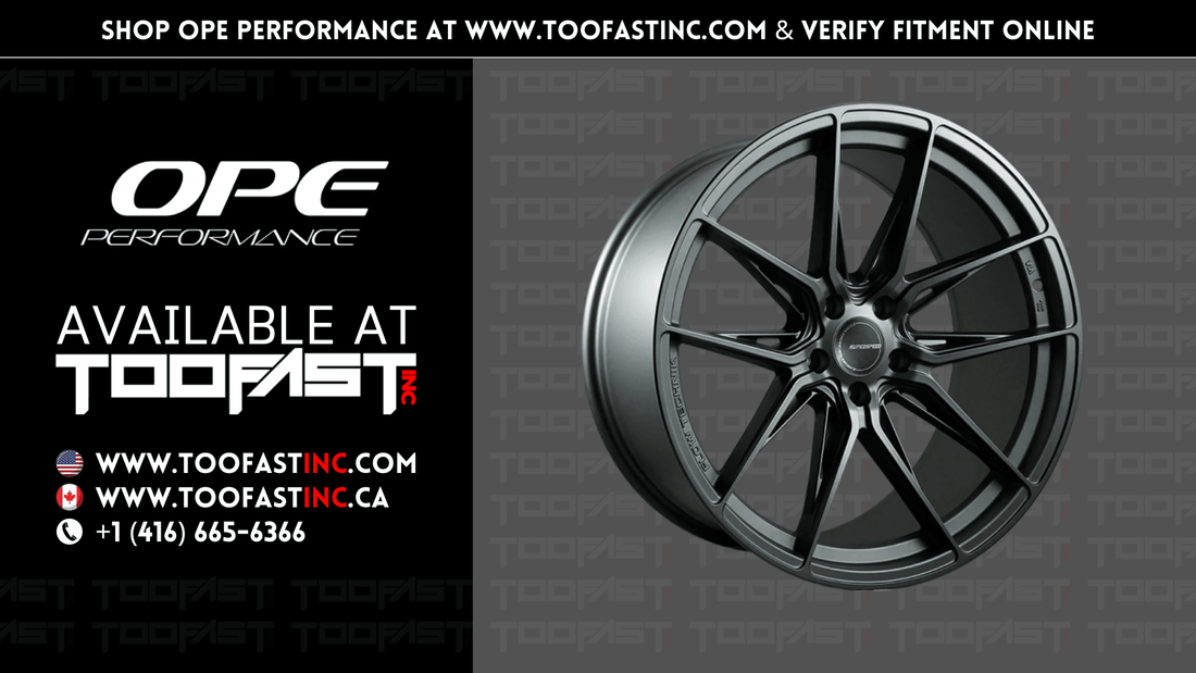 OPE Performance - The Leading A-Grade Automobile Wheel Manufacturer | Too Fast Autoparts | Order Online | Canada & USA Shipping