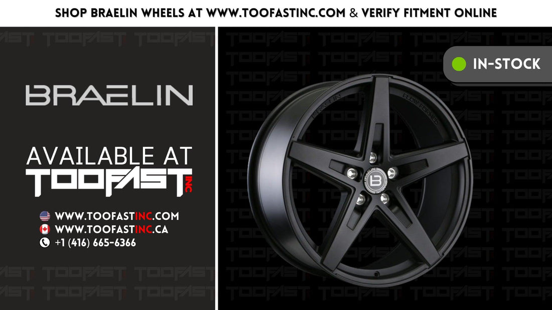 All You Need To Know About Braelin Alloy Wheels | Too Fast Autoparts | Order Online | Canada & USA Shipping