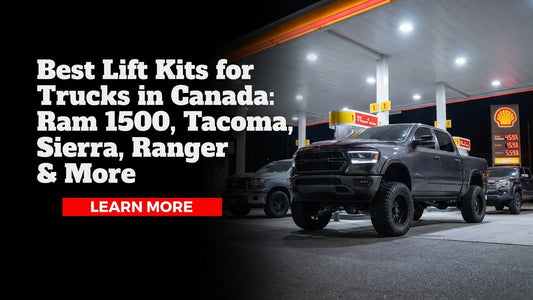 Best Lift Kits for Trucks in Canada: Ram 1500, Tacoma, Sierra, Ranger & More