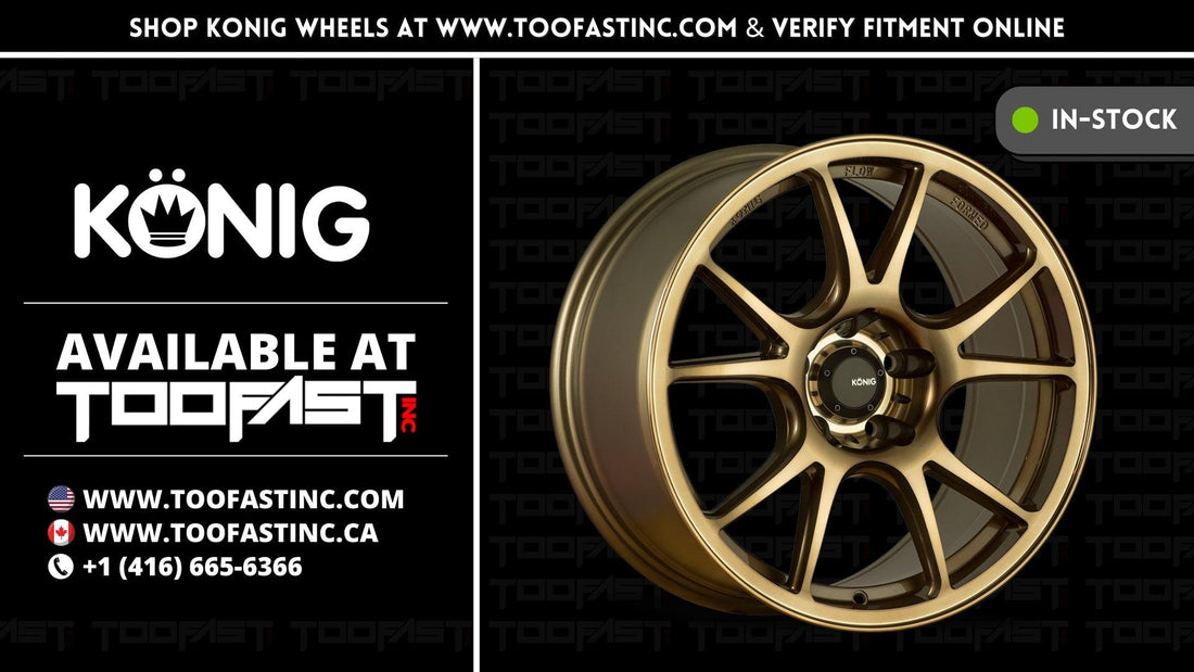 Shop Konig Wheels at Toofastinc.com at The Lowest Prices | Too Fast Autoparts | Order Online | Canada & USA Shipping