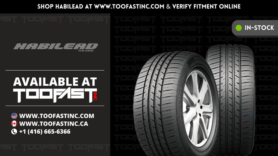 Buy Tyres Online: Shop Habilead Tyres at Too Fast Inc at the Lowest Prices and Get Free Delivery | Too Fast Autoparts | Order Online | Canada & USA Shipping