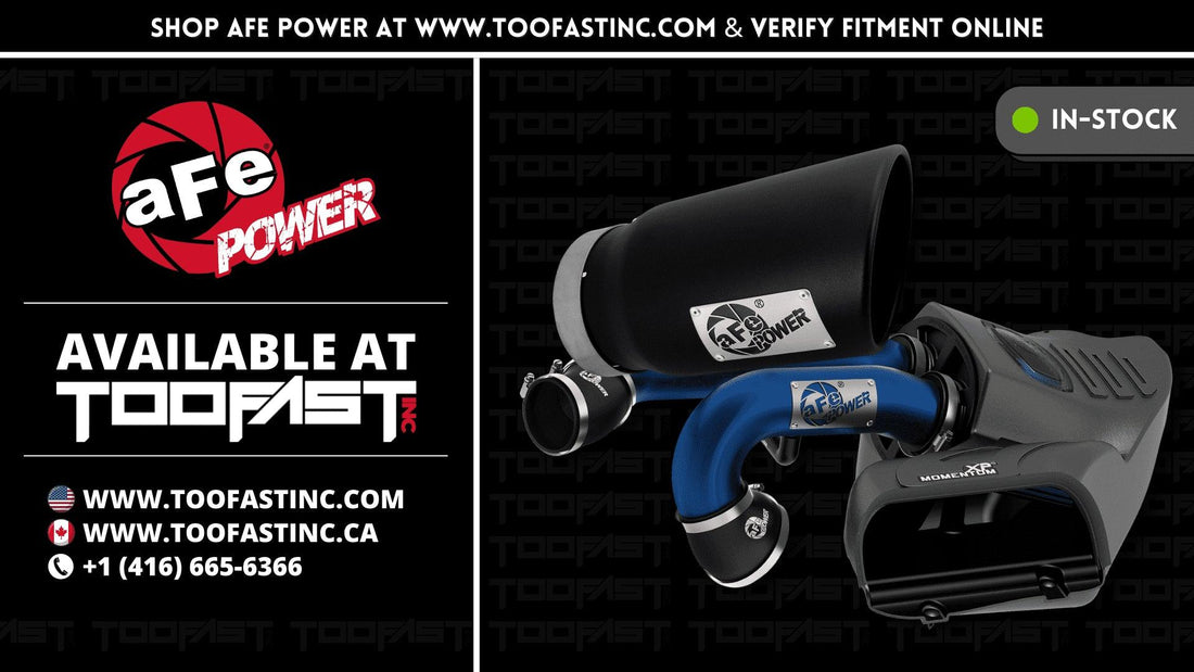 Shop aFe Power at www.toofastinc.com | Authorized USA & Canada Dealer | Too Fast Autoparts | Order Online | Canada & USA Shipping