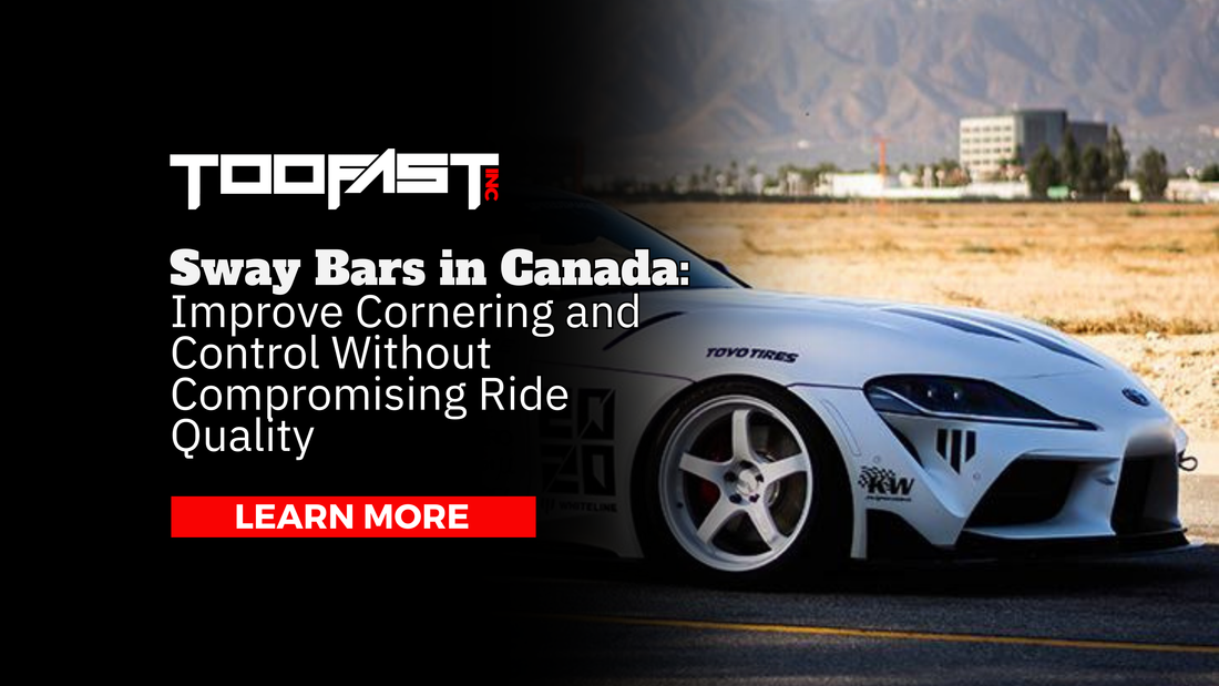 Upgraded sway bars in Canada installed to improve cornering and reduce body roll – TooFast Auto Parts.