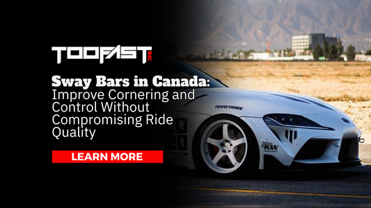 Upgraded sway bars in Canada installed to improve cornering and reduce body roll – TooFast Auto Parts.
