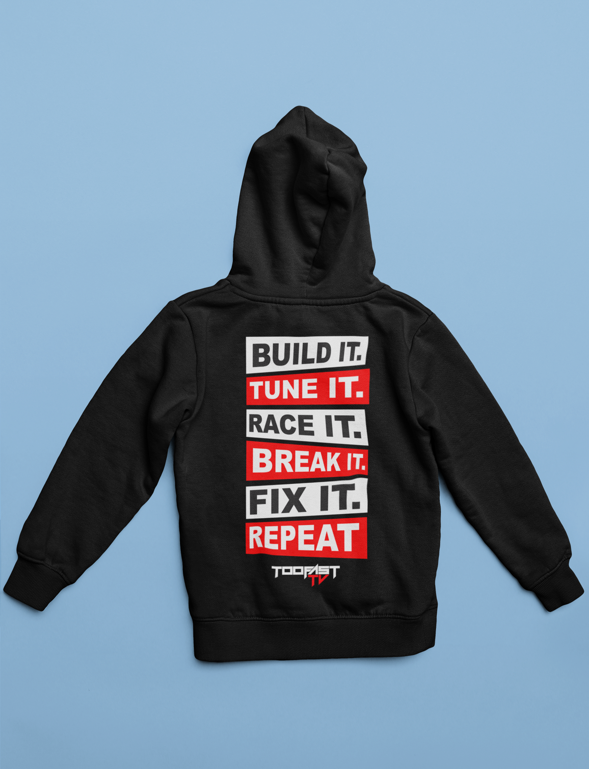 "Build it, Tune it" Too Fast Auto Hoodies